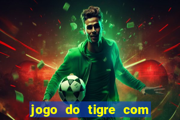 jogo do tigre com 5 reais